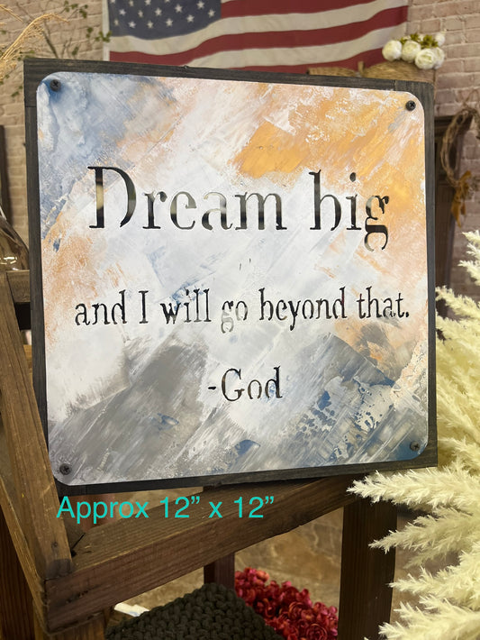 Sign - Dream Big and I will go beyond that -God